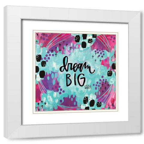Dream Big Pink White Modern Wood Framed Art Print with Double Matting by Wieners, Valerie