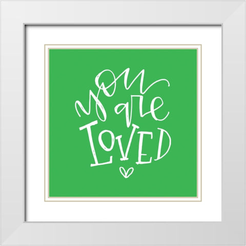 You Are Loved White Modern Wood Framed Art Print with Double Matting by Wieners, Valerie