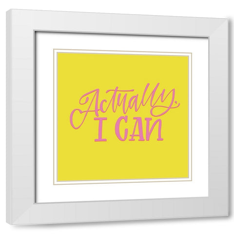 Actually, I Can White Modern Wood Framed Art Print with Double Matting by Wieners, Valerie