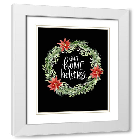 Our Home Believes White Modern Wood Framed Art Print with Double Matting by Wieners, Valerie