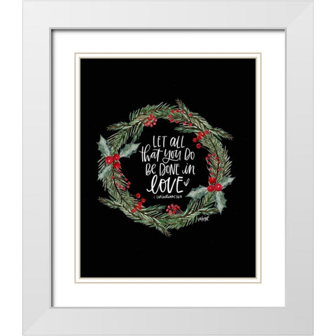 Let All You Do Wreath White Modern Wood Framed Art Print with Double Matting by Wieners, Valerie