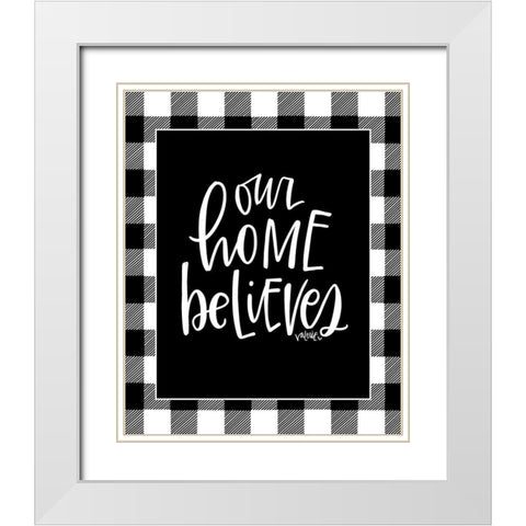 Our Home Believes White Modern Wood Framed Art Print with Double Matting by Wieners, Valerie