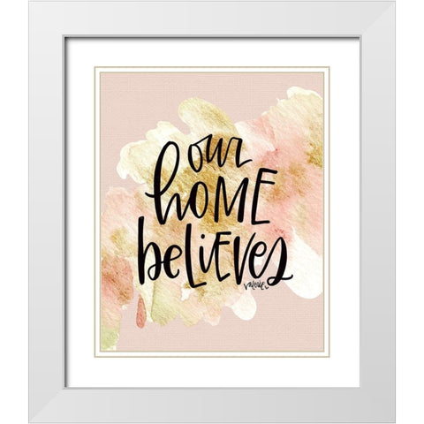 Our Home Believes White Modern Wood Framed Art Print with Double Matting by Wieners, Valerie