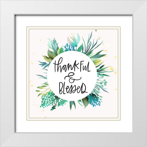 Thankful and Blessed White Modern Wood Framed Art Print with Double Matting by Wieners, Valerie
