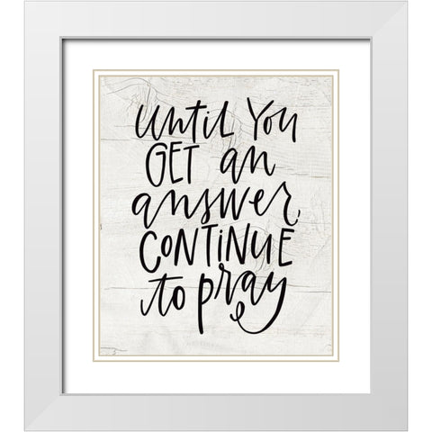 Until You Get an Answer White Modern Wood Framed Art Print with Double Matting by Wieners, Valerie