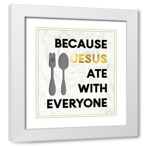 Jesus Ate with Everyone White Modern Wood Framed Art Print with Double Matting by Wieners, Valerie