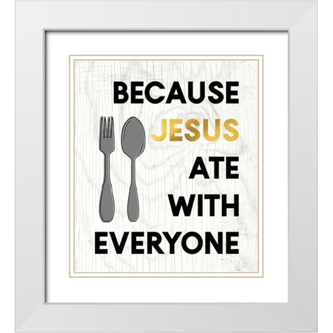 Jesus Ate with Everyone White Modern Wood Framed Art Print with Double Matting by Wieners, Valerie