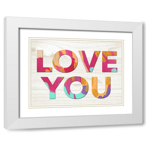 Love You White Modern Wood Framed Art Print with Double Matting by Wieners, Valerie