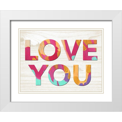Love You White Modern Wood Framed Art Print with Double Matting by Wieners, Valerie