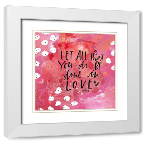 Let All You Do White Modern Wood Framed Art Print with Double Matting by Wieners, Valerie