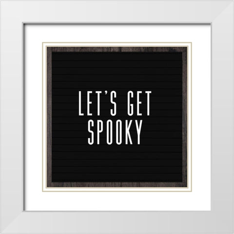 Lets Get Spooky White Modern Wood Framed Art Print with Double Matting by Wieners, Valerie