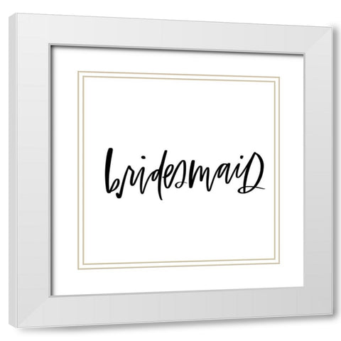 Bridesmaid White Modern Wood Framed Art Print with Double Matting by Wieners, Valerie