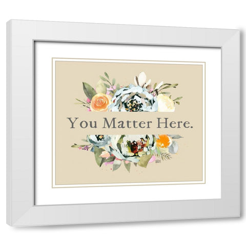 You Matter White Modern Wood Framed Art Print with Double Matting by Wieners, Valerie