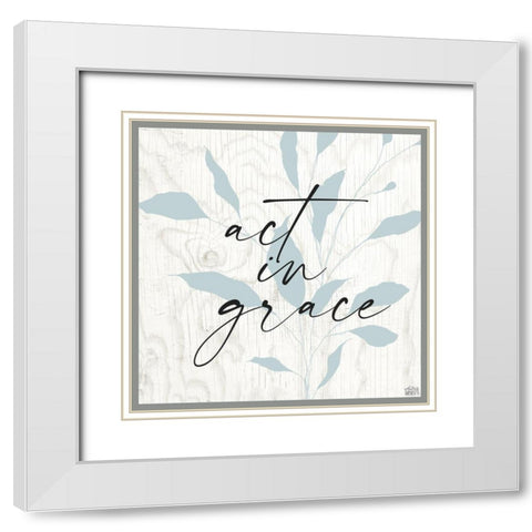 Act in Grace White Modern Wood Framed Art Print with Double Matting by Wieners, Valerie