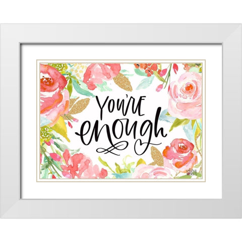 Youre Enough White Modern Wood Framed Art Print with Double Matting by Wieners, Valerie