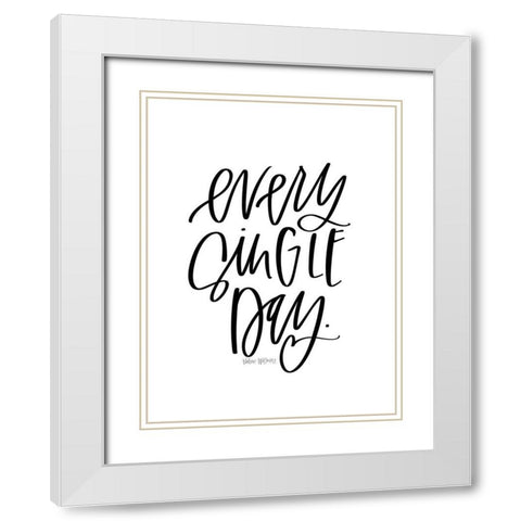 Every Single Day White Modern Wood Framed Art Print with Double Matting by Wieners, Valerie