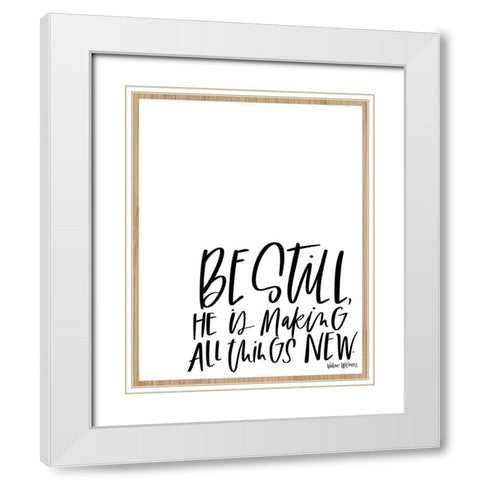 Be Still White Modern Wood Framed Art Print with Double Matting by Wieners, Valerie