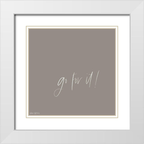 Go For It White Modern Wood Framed Art Print with Double Matting by Wieners, Valerie