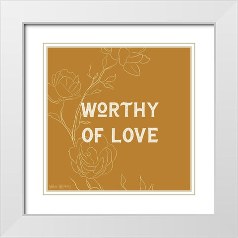 Worthy of Love White Modern Wood Framed Art Print with Double Matting by Wieners, Valerie