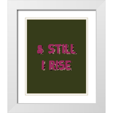Still I Rise White Modern Wood Framed Art Print with Double Matting by Wieners, Valerie