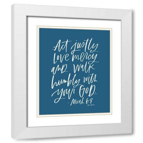 Act Justly White Modern Wood Framed Art Print with Double Matting by Wieners, Valerie