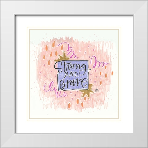 Strong and Brave White Modern Wood Framed Art Print with Double Matting by Wieners, Valerie