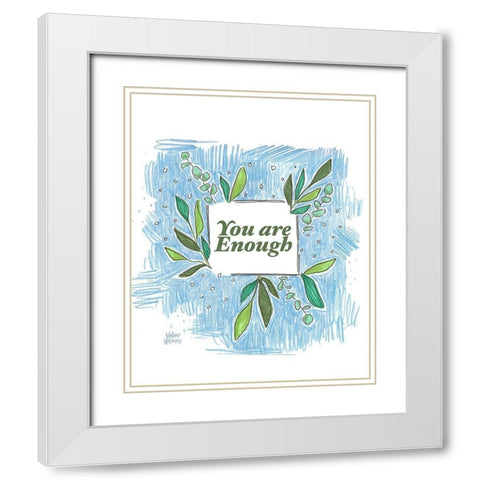You are Enough White Modern Wood Framed Art Print with Double Matting by Wieners, Valerie