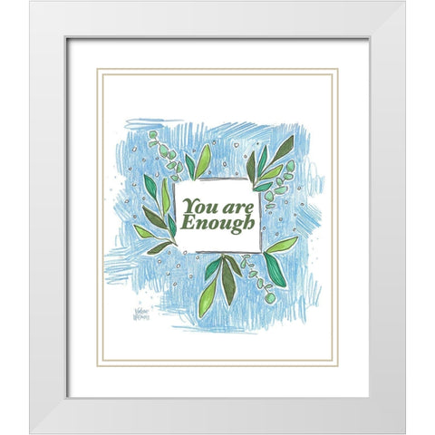 You are Enough White Modern Wood Framed Art Print with Double Matting by Wieners, Valerie