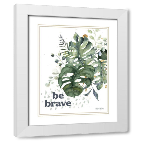 Be Brave White Modern Wood Framed Art Print with Double Matting by Wieners, Valerie