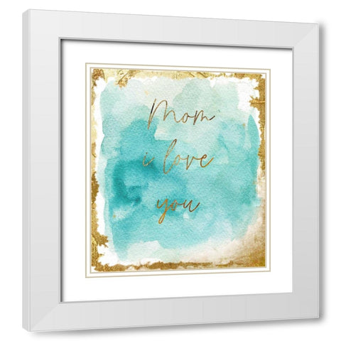 Gold Aqua Mom White Modern Wood Framed Art Print with Double Matting by Sommers, Mindy