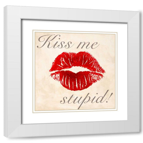 Kiss Me Stupid! #1 White Modern Wood Framed Art Print with Double Matting by Clair, Michelle