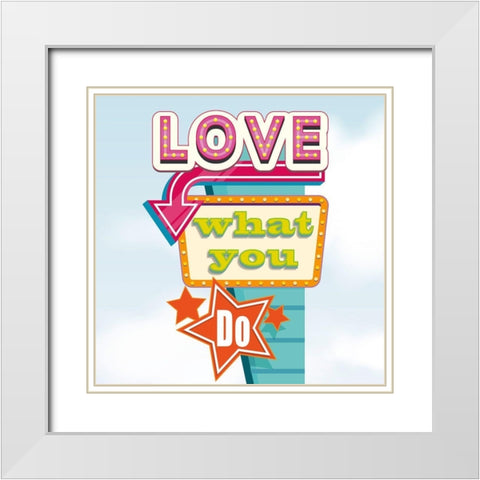 Love what you do White Modern Wood Framed Art Print with Double Matting by Steven, Hill
