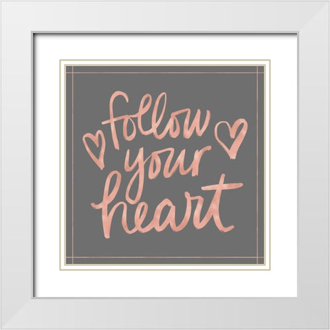 Follow Your Heart White Modern Wood Framed Art Print with Double Matting by Noonday Design