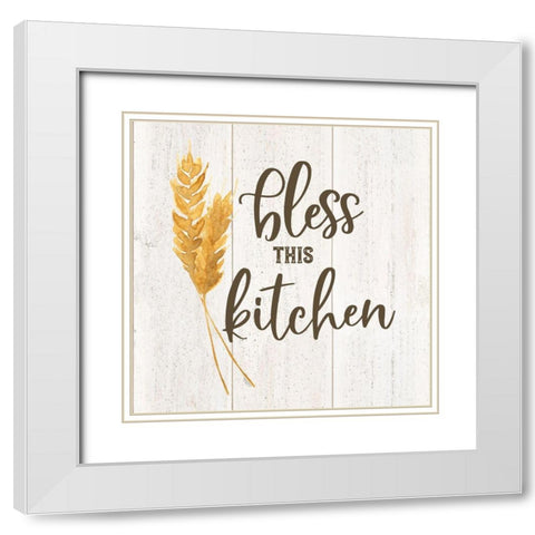Farm Life I Bless This Kitchen White Modern Wood Framed Art Print with Double Matting by Reed, Tara