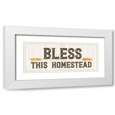Farm Life Panel Bless this Homestead White Modern Wood Framed Art Print with Double Matting by Reed, Tara