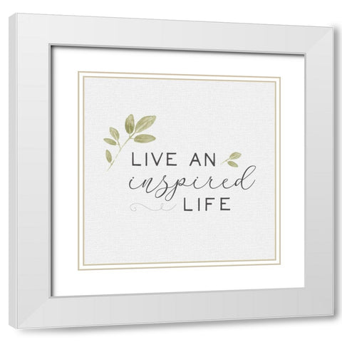 Inspired Life I White Modern Wood Framed Art Print with Double Matting by Hartworks