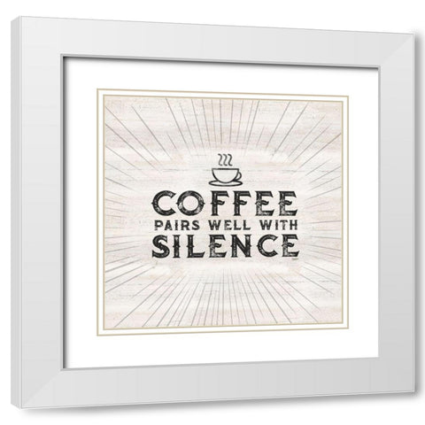 Coffee Humor II-Coffee and Silence White Modern Wood Framed Art Print with Double Matting by Reed, Tara