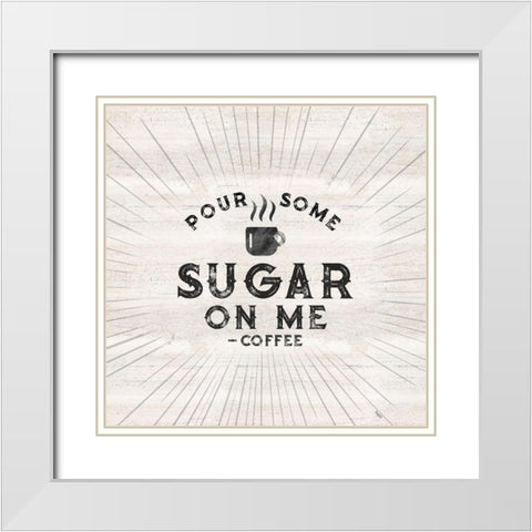 Coffee Humor VIII-Sugar White Modern Wood Framed Art Print with Double Matting by Reed, Tara