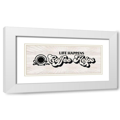 Coffee Humor panel I-Coffee Helps White Modern Wood Framed Art Print with Double Matting by Reed, Tara