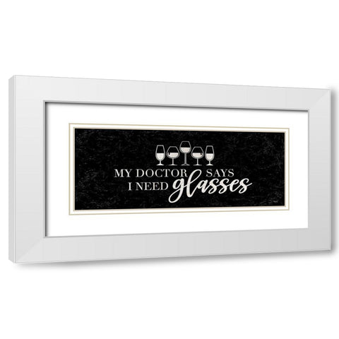 Wine Humor panel black I-Need Glasses White Modern Wood Framed Art Print with Double Matting by Reed, Tara