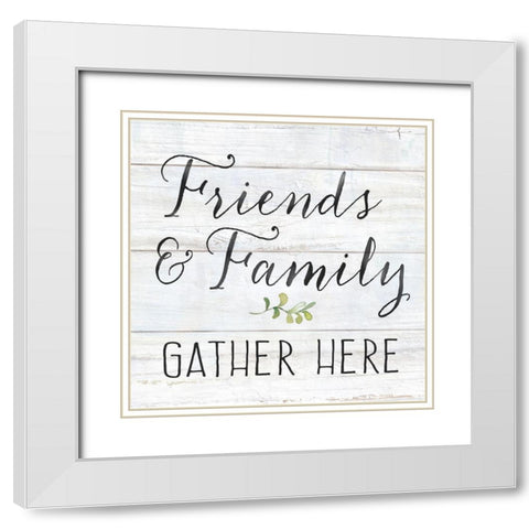 Farmhouse Sign III-Friends and Family White Modern Wood Framed Art Print with Double Matting by Coulter, Cynthia