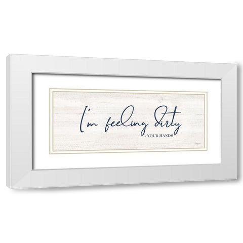 Bathroom Humor panel I-Feeling Dirty White Modern Wood Framed Art Print with Double Matting by Reed, Tara