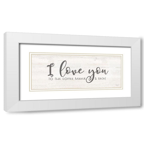 Coffee Kitchen Humor panel I-Love White Modern Wood Framed Art Print with Double Matting by Reed, Tara
