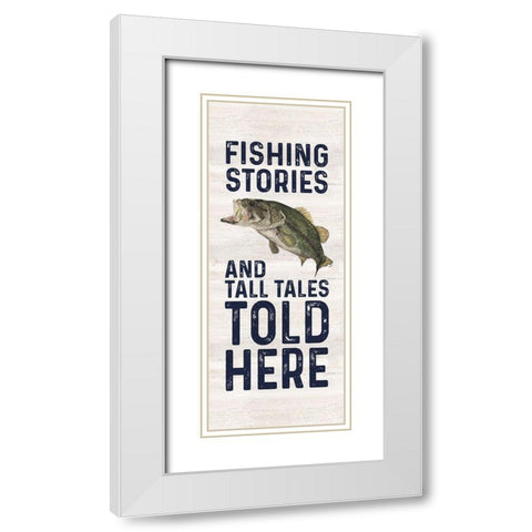 Less Talk More Fishing vertical I-Tall Tales White Modern Wood Framed Art Print with Double Matting by Reed, Tara