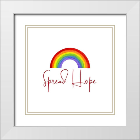 Rainbow and Sentiment  V-Spread Hope White Modern Wood Framed Art Print with Double Matting by Reed, Tara