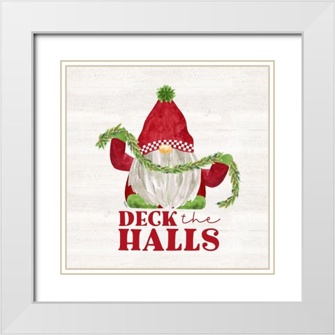 Gnome for Christmas Sentiment III-Deck the Halls White Modern Wood Framed Art Print with Double Matting by Reed, Tara