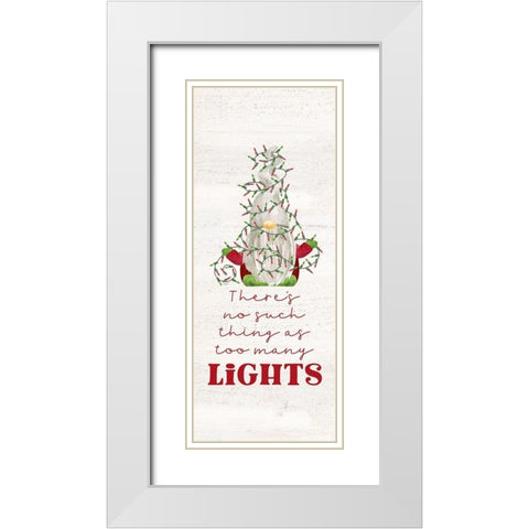 Gnome for Christmas Sentiment vertical II-Lights White Modern Wood Framed Art Print with Double Matting by Reed, Tara
