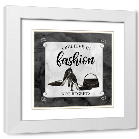 Fashion Humor VII-Believe in Fashion White Modern Wood Framed Art Print with Double Matting by Reed, Tara