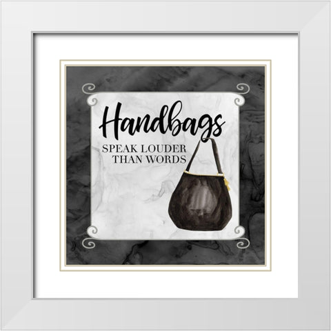 Fashion Humor XIII-Handbags Speak White Modern Wood Framed Art Print with Double Matting by Reed, Tara