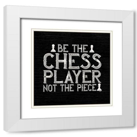 Chess Sentiment black I-Player White Modern Wood Framed Art Print with Double Matting by Reed, Tara